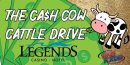 The Cash Cow Cattle Drive With Legend's Casino